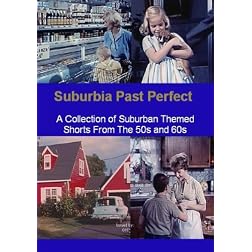 Suburbia Past Perfect - A Collection Of Suburban Themed Shorts From The 50s And 60s