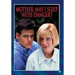 Mother, May I Sleep With Danger