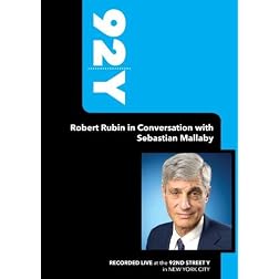 92Y- Robert Rubin in Conversation with Sebastian Mallaby (January 27, 2009)