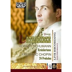 Giorgi Latsabidze in Concert: Chopin's 24 Preludes; Schumann's "Kreisleriana."