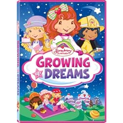 Strawberry Shortcake: Growing Up Dreams