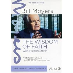 Bill Moyers: Wisdom of Faith With Huston Smith