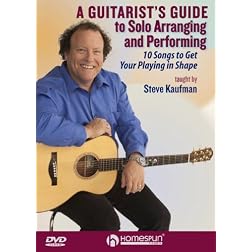 A Guitarist's Guide to Solo Arranging and Performing