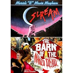 Maria's B-Movie Mayhem (Scream / Barn of Naked Dead)