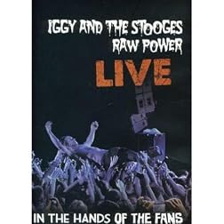Iggy And The Stooges - Raw Power Live: In The Hands Of The Fans