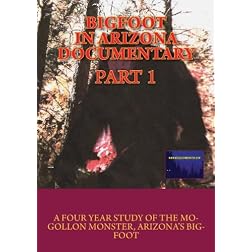Bigfoot in Arizona Documentary, Part 1