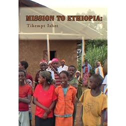 Mission to Ethiopia: Tikempt Ishet