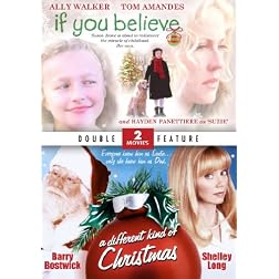 If You Believe & A Different Kind of Christmas - Double Feature