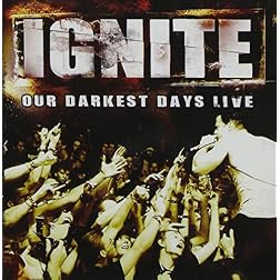 Ignite: Our Darkest Days Live