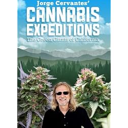 Jorge Cervantes' Cannabis Expeditions: The Green Giants of California [Blu-ray]