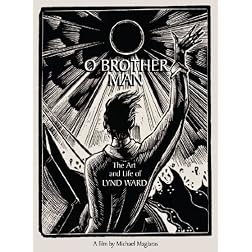 O Brother Man: The Art and Life of Lynd Ward