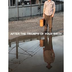 After the Triumph of Your Birth