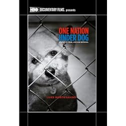 One Nation Under Dog: Stories of Fear Loss & Betra