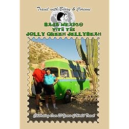 Travel with Barry & Corinne - Baja Mexico with the Jolly Green Jellybean