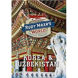 Rudy Maxa's Korea & Uzbekistan