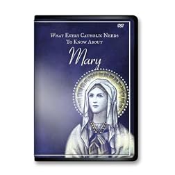 What Every Catholic Needs to Know About Mary