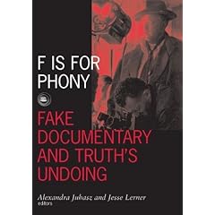 F Is For Phony: Fake Documentary And Truth's Undoing (Visible Evidence)
