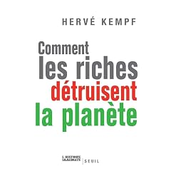 Comment les Riches Detruisent la Planete